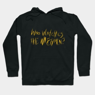 Who watches th watchmen? Hoodie